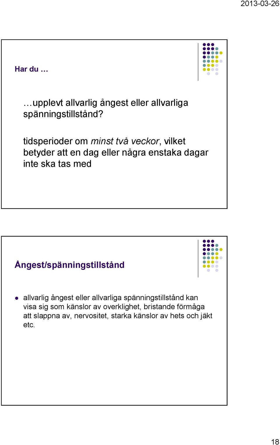 ska tas med Ångest/spänningstillstånd allvarlig ångest eller allvarliga spänningstillstånd