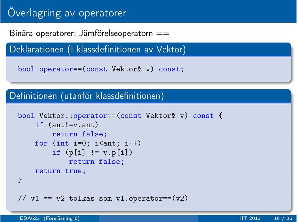 Vektor::operator==(const Vektor& v) const { if (ant!=v.