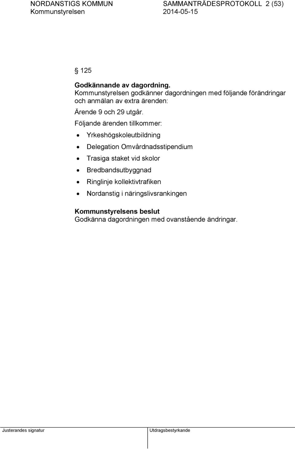 utgår.