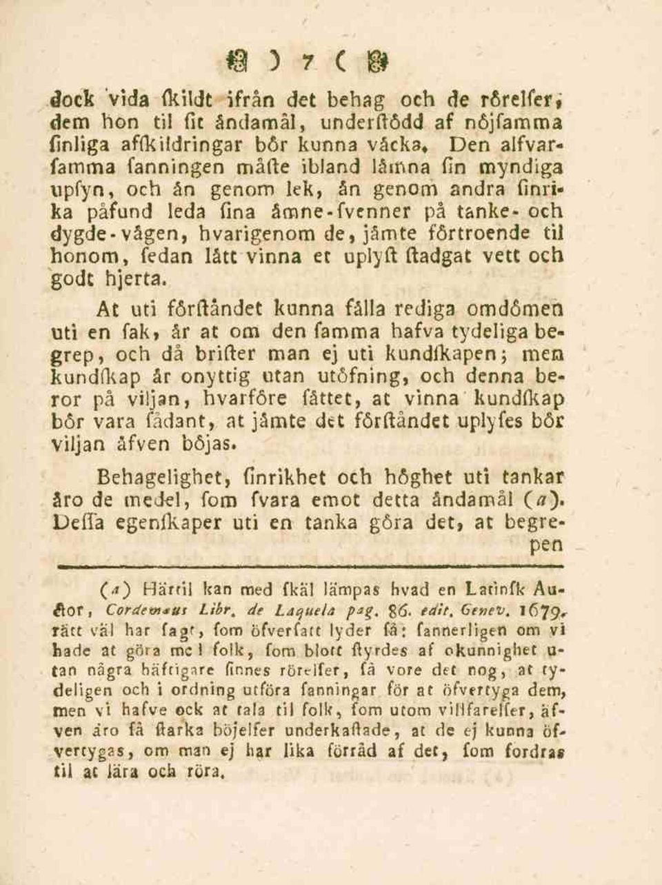 honom, fedan lått vinna et uplyft ftadgat vett och godt hjerta.