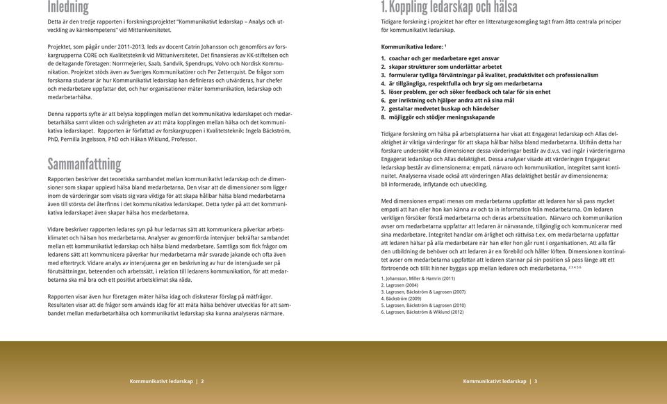 fram åtta centrala principer av kärnkompetens vid Mittuniversitetet. för kommunikativt ledarskap.