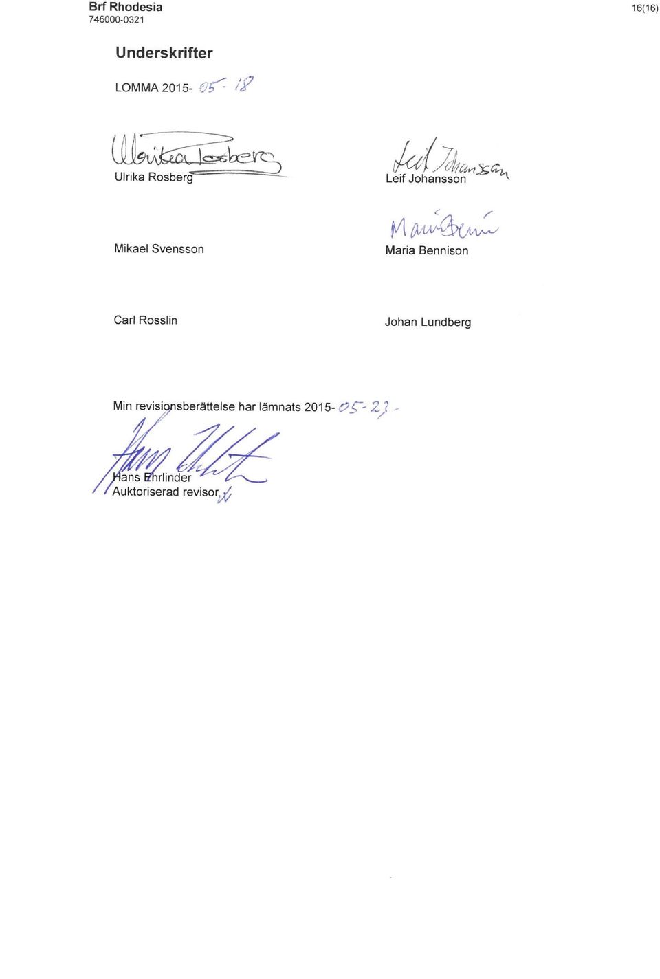 ^l^w<^av-- Maria Bennison Carl Rosslin Johan Lundberg