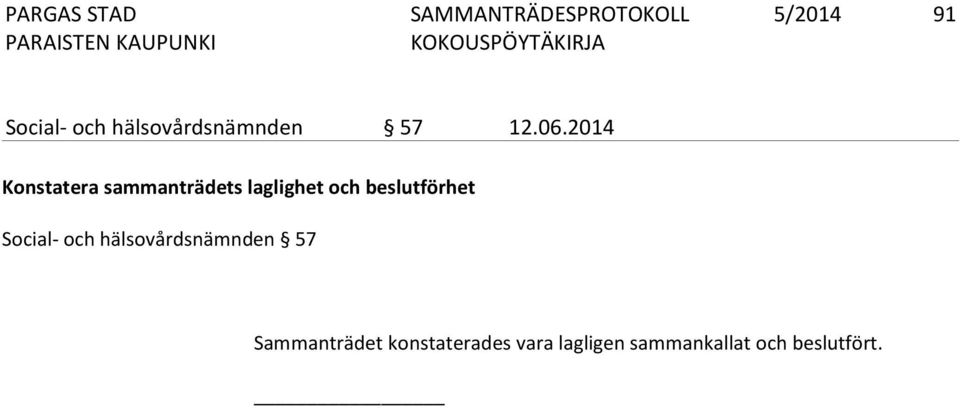 beslutförhet Social- och hälsovårdsnämnden 57