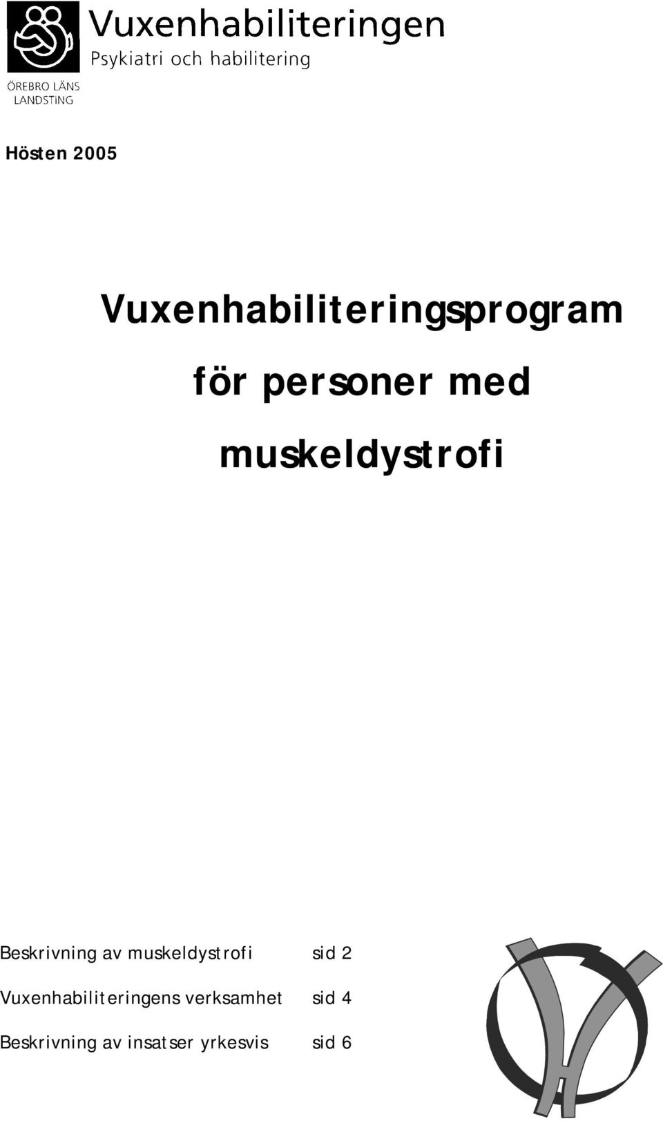 muskeldystrofi sid 2 Vuxenhabiliteringens