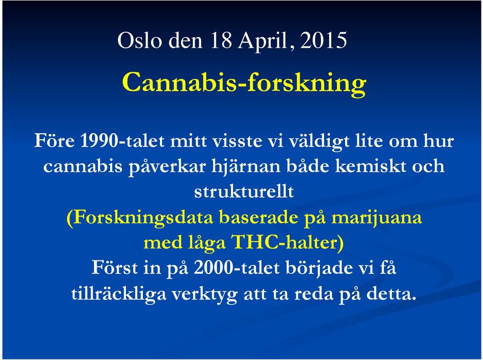 strukturellt (Forskningsdata baserade på marijuana med låga THC-halter)
