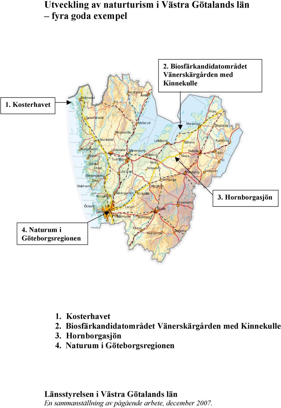 Naturum i Göteborgsregionen 1. Kosterhavet 2.