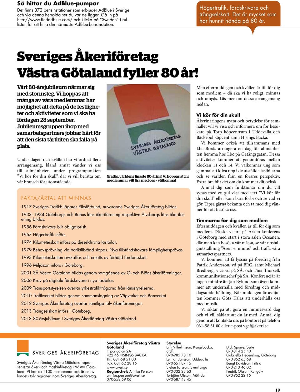 Sveriges Åkeriföretag Västra Götaland fyller 80 år! Vårt 80-årsjubileum närmar sig med stormsteg.
