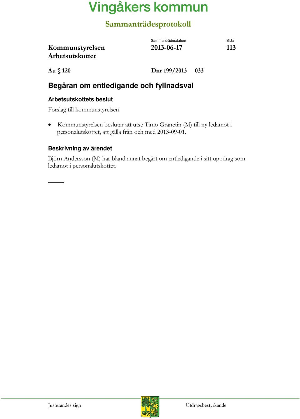 ledamot i personalutskottet, att gälla från och med 2013-09-01.