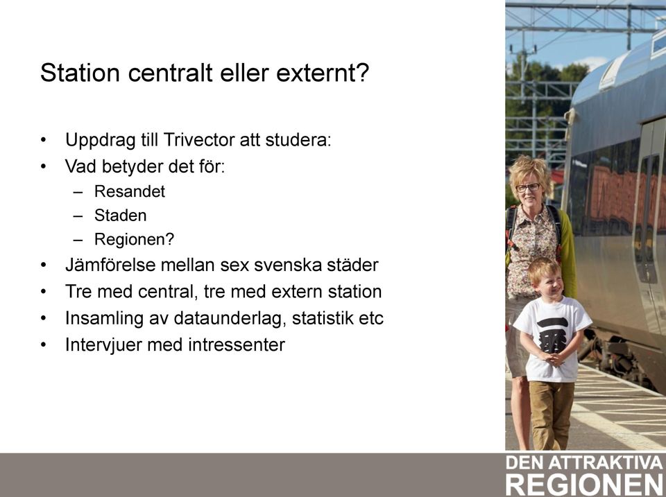 Resandet Staden Regionen?
