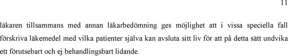med vilka patienter själva kan avsluta sitt liv för att på