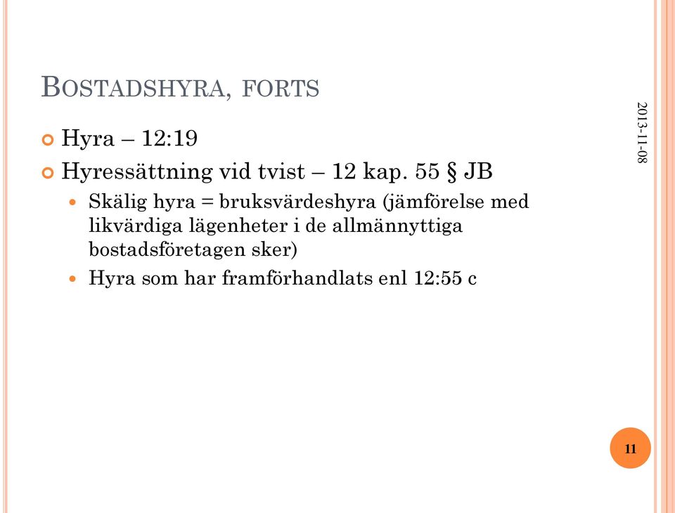 55 JB Skälig hyra = bruksvärdeshyra (jämförelse med