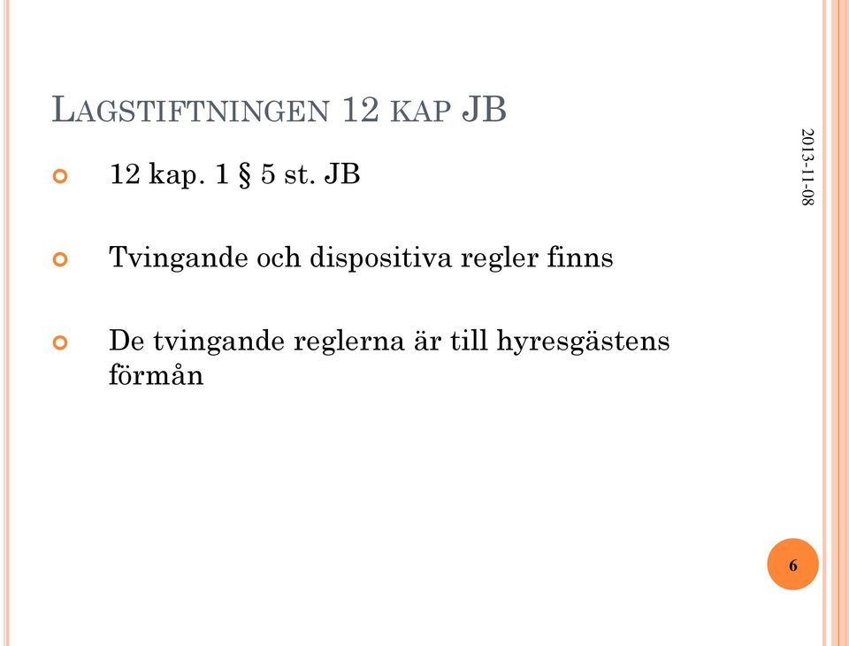 JB Tvingande och dispositiva