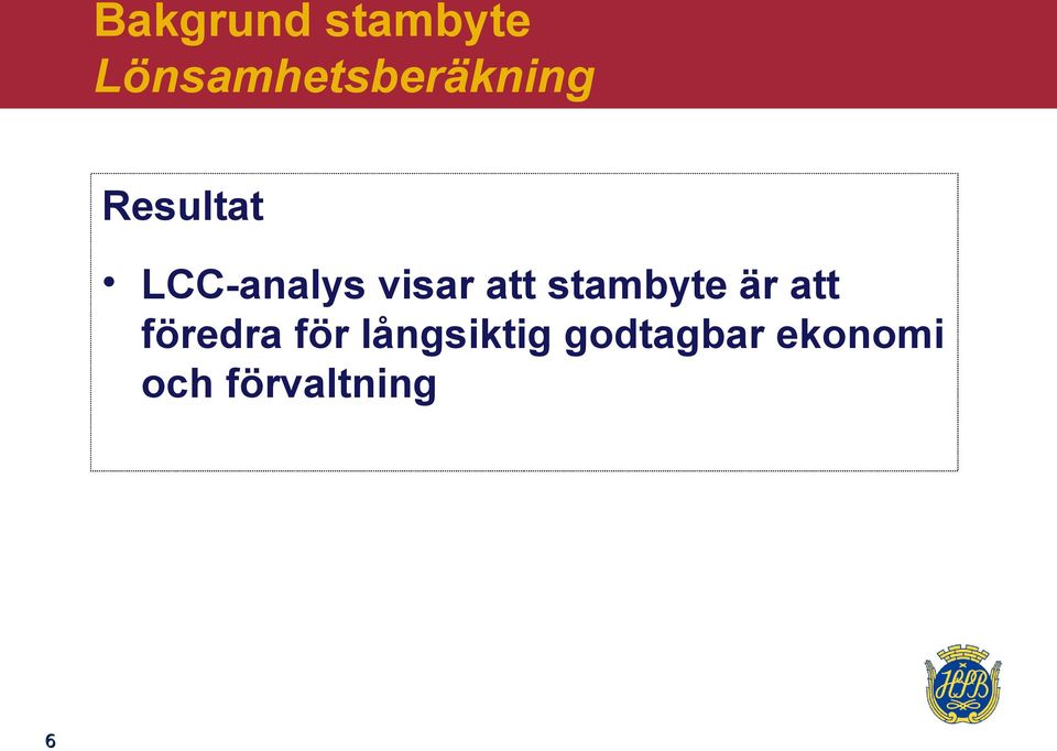 LCC-analys visar att stambyte är