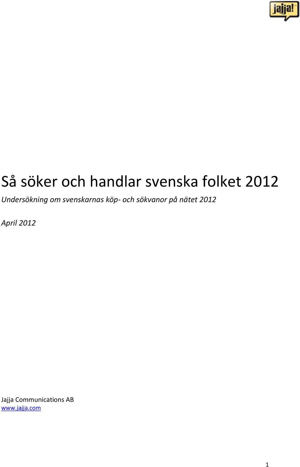 och sökvanor på nätet 20122 April