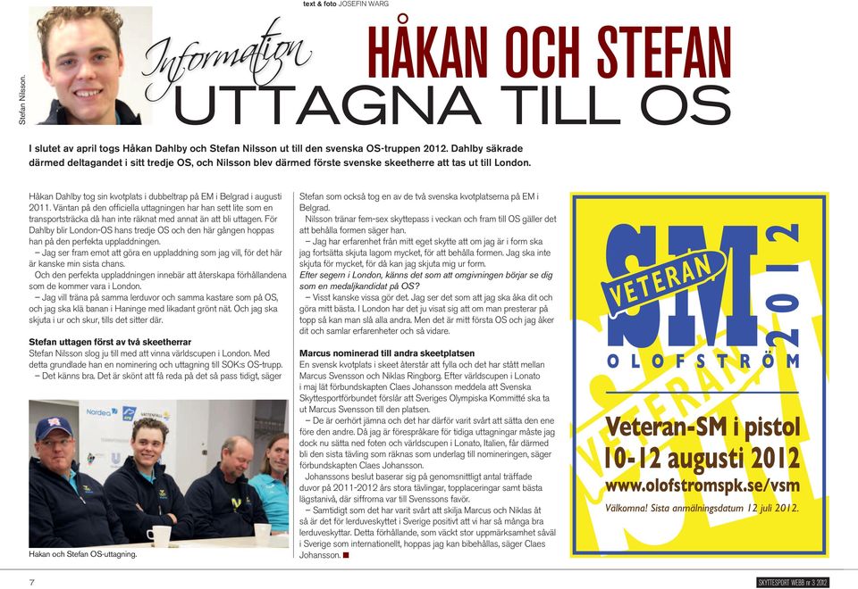 Håkan Dahlby tog sin kvotplats i dubbeltrap på EM i Belgrad i augusti 2011.