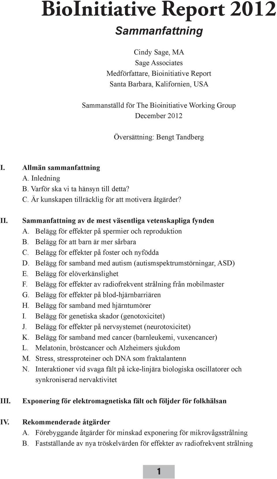 Sammanfattning av de mest väsentliga vetenskapliga fynden A. Belägg för effekter på spermier och reproduktion B. Belägg för att barn är mer sårbara C. Belägg för effekter på foster och nyfödda D.