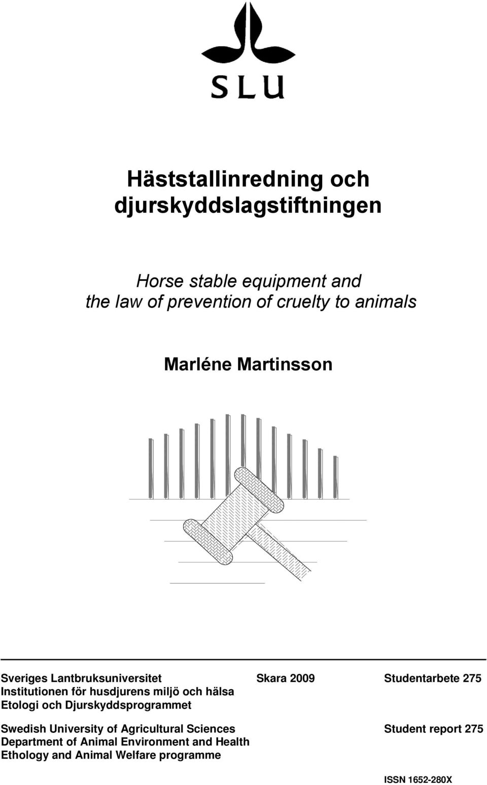 husdjurens miljö och hälsa Etologi och Djurskyddsprogrammet Swedish University of Agricultural Sciences