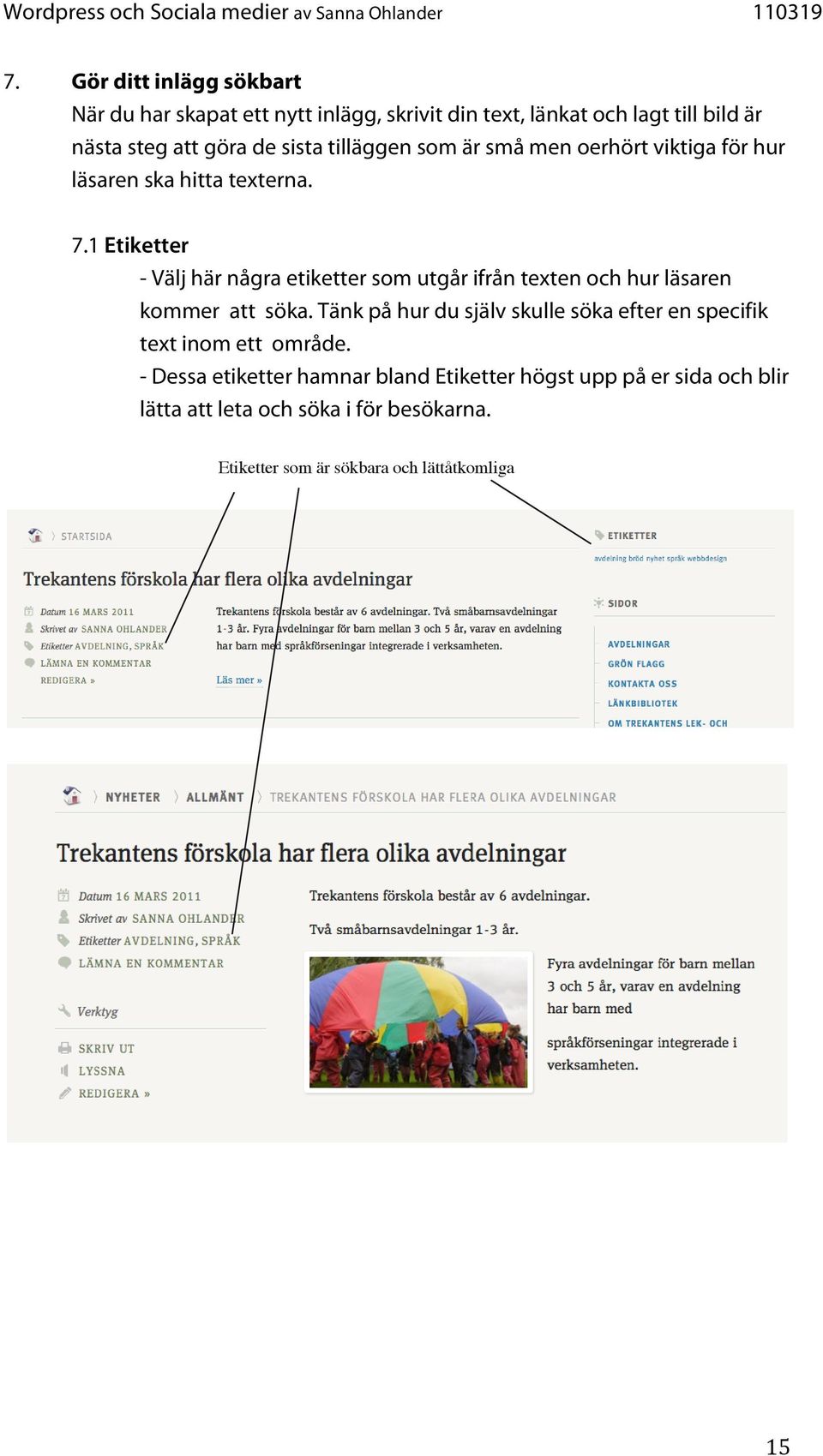 1 Etiketter - Välj här några etiketter som utgår ifrån texten och hur läsaren kommer att söka.