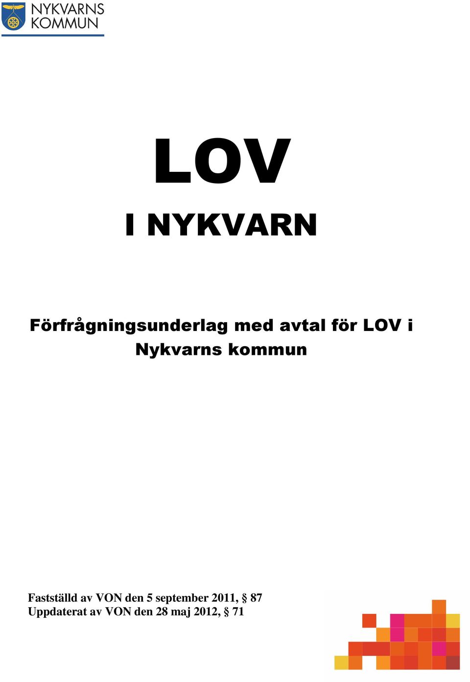 Fastställd av VON den 5 september