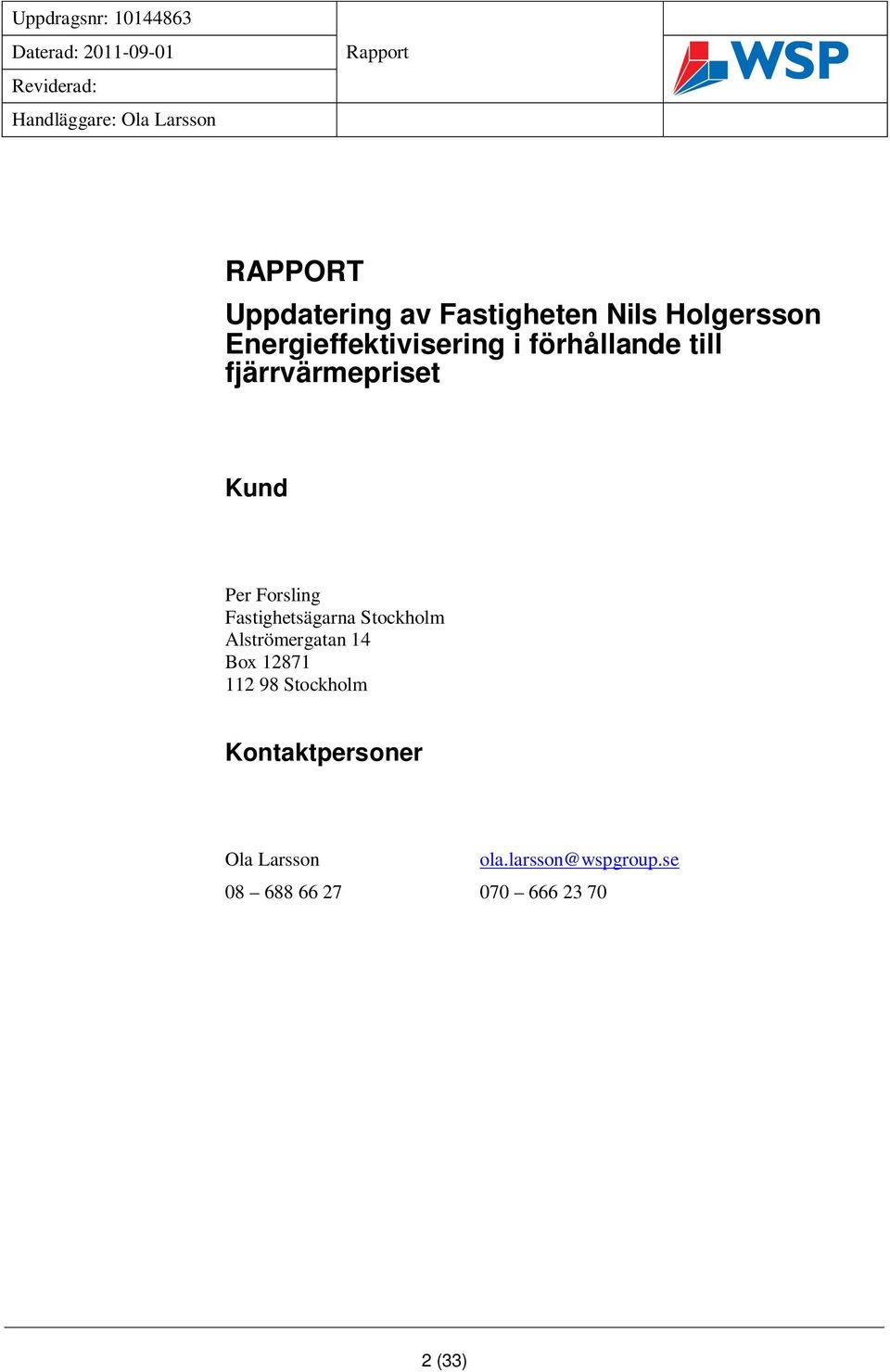 Forsling Fastighetsägarna Stockholm Alströmergatan 14 Box 12871 112 98
