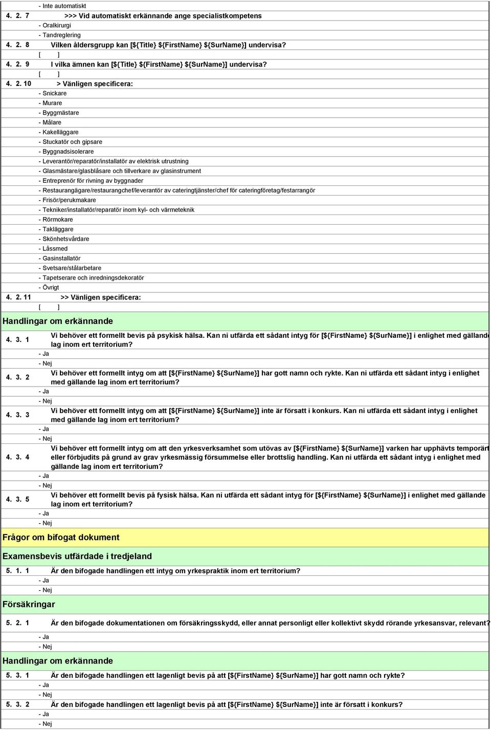 Glasmästare/glasblåsare och tillverkare av glasinstrument - Entreprenör för rivning av byggnader - Restaurangägare/restaurangchef/leverantör av cateringtjänster/chef för cateringföretag/festarrangör