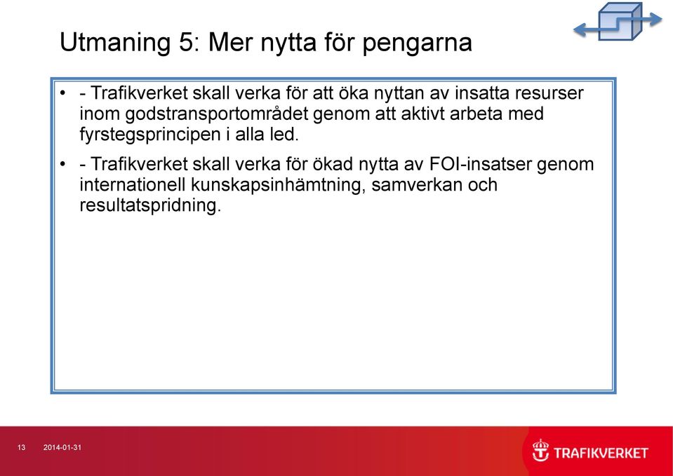 fyrstegsprincipen i alla led.