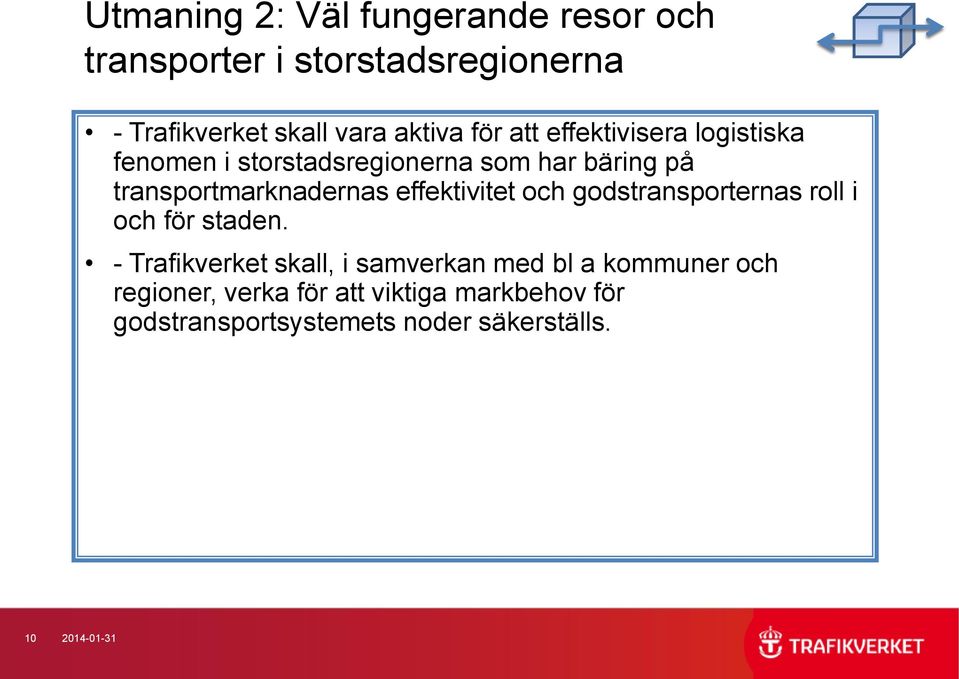 effektivitet och godstransporternas roll i och för staden.