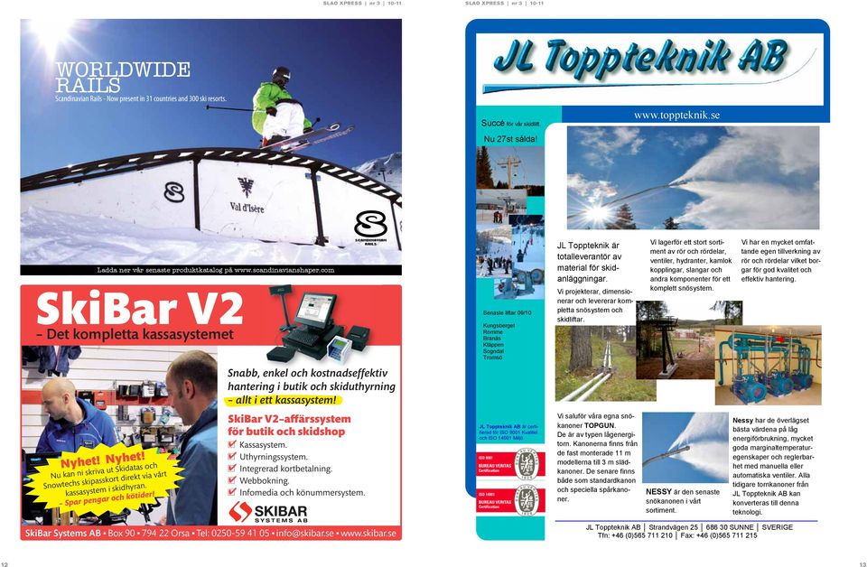 Nyhet! Nu kan ni skriva ut Skidatas och Snowtechs skipasskort direkt via vårt kassasystem i skidhyran. Spar pengar och kötider!