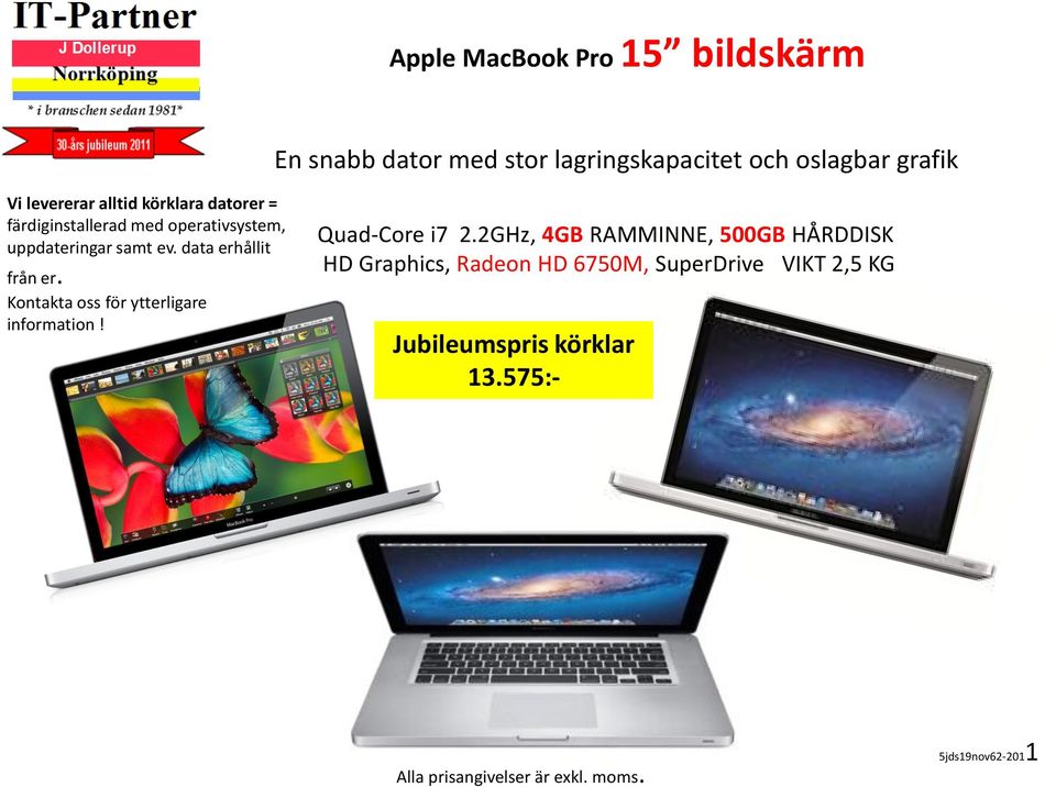 körklara datorer = Quad-Core i7 2.