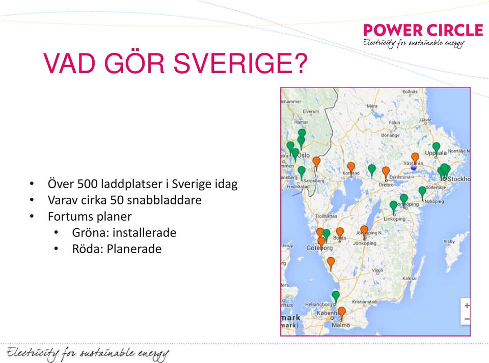 idag Varav cirka 50 snabbladdare