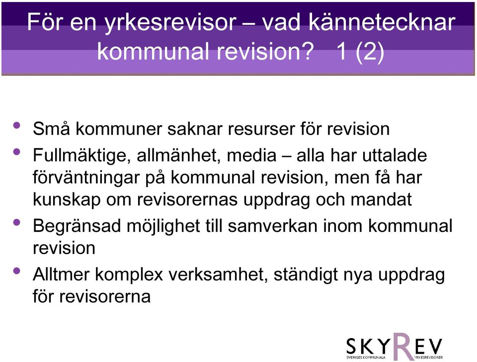 uttalade förväntningar på kommunal revision, men få har kunskap om revisorernas uppdrag