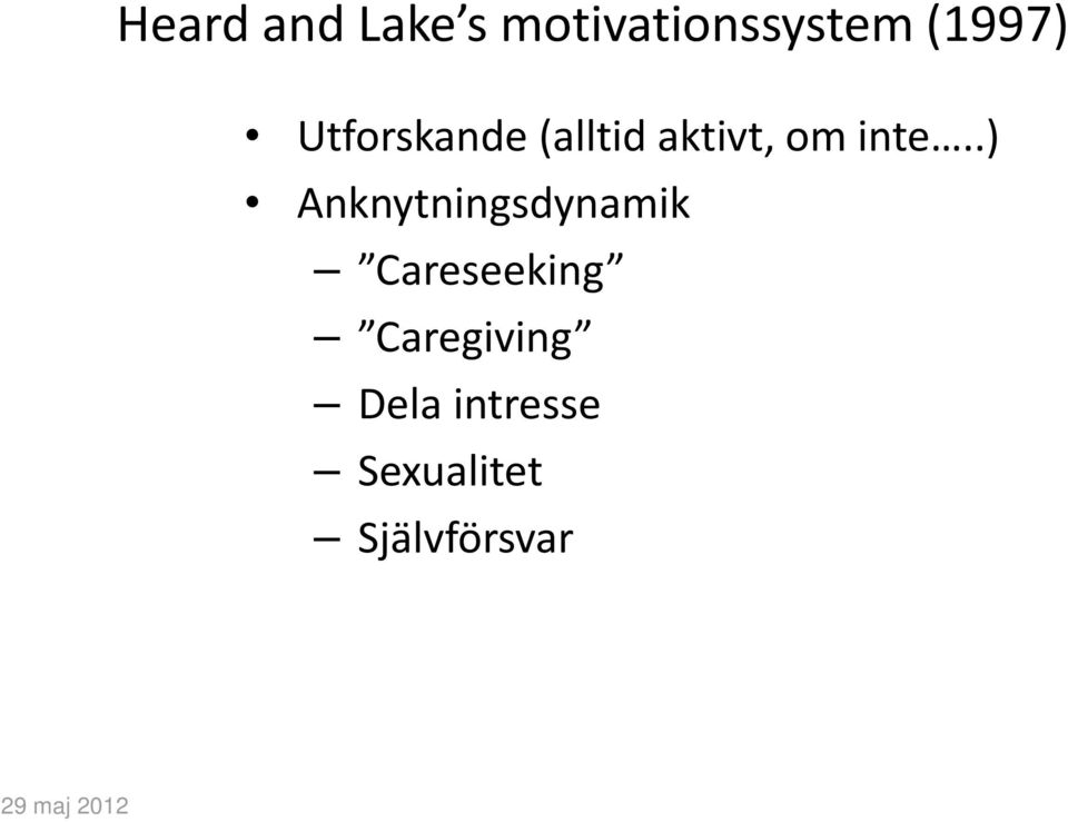inte..) Anknytningsdynamik Careseeking
