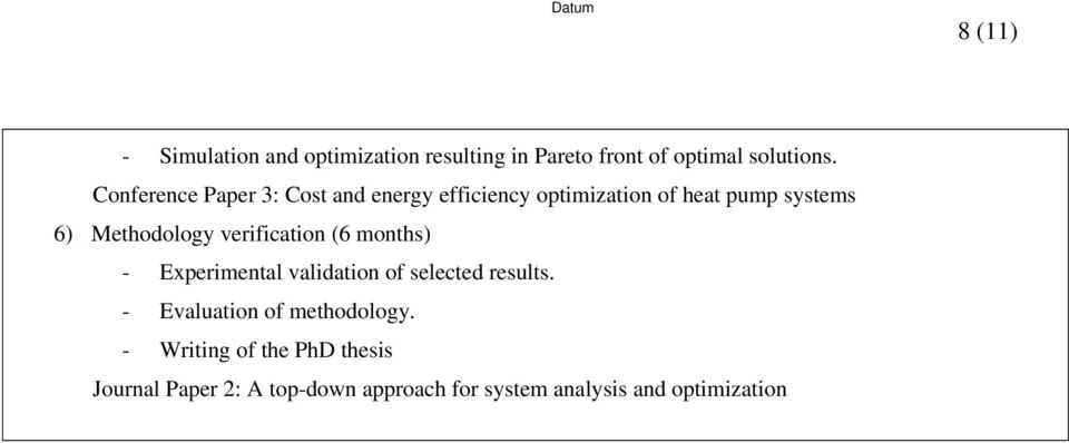 verification (6 months) - Experimental validation of selected results.