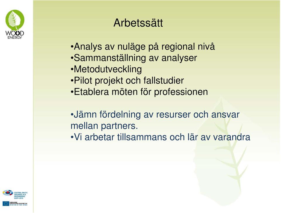 Etablera möten för professionen Jämn fördelning av resurser