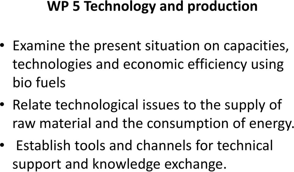 technological issues to the supply of raw material and the consumption