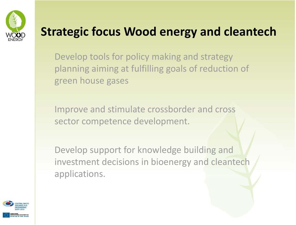 Improve and stimulate crossborder and cross sector competence development.