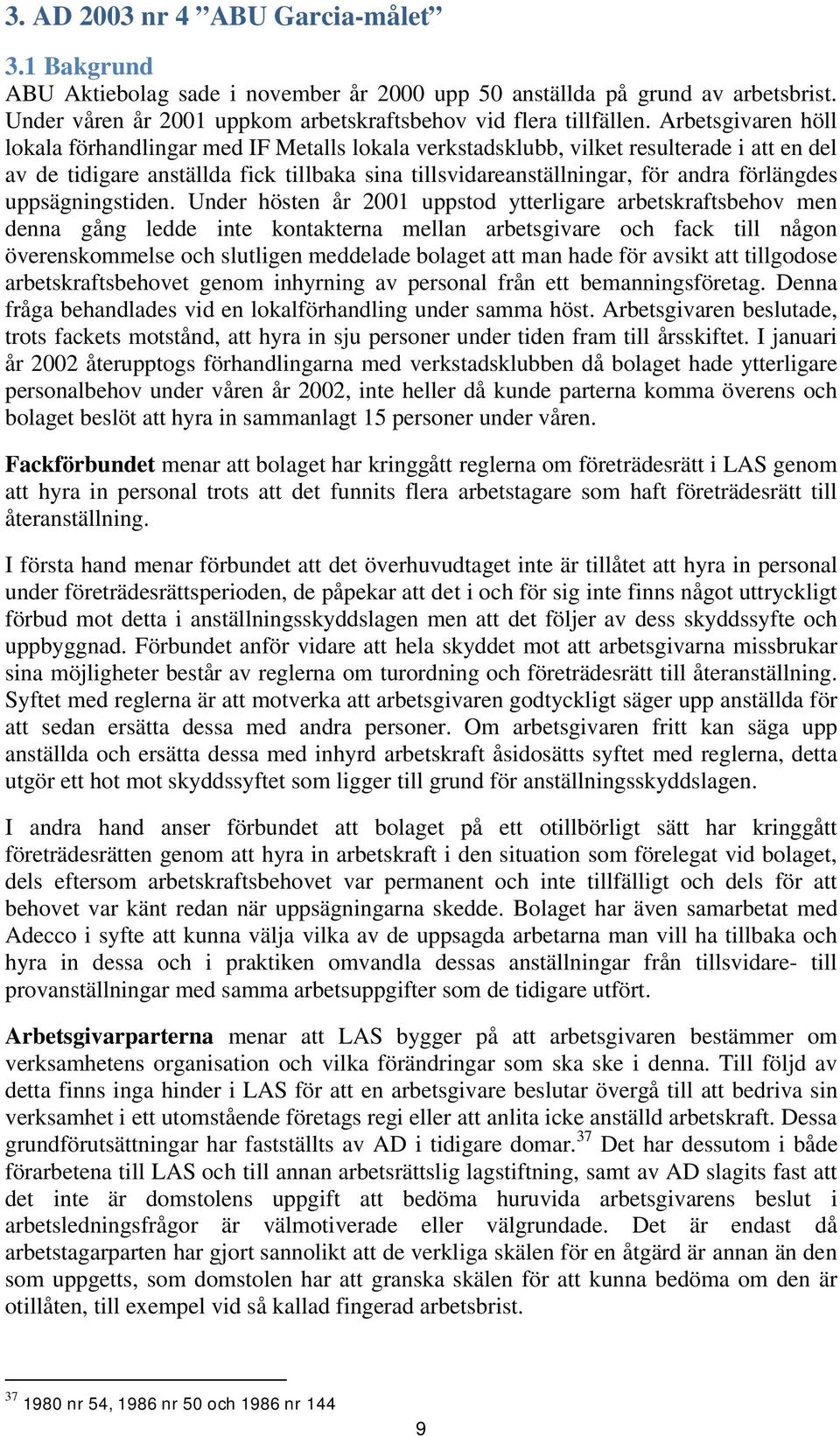 förlängdes uppsägningstiden.