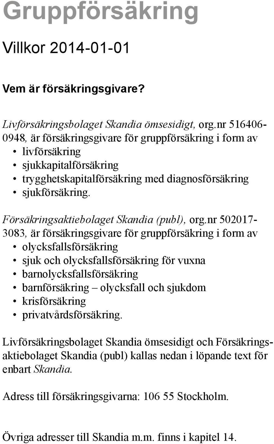 Försäkringsaktiebolaget Skandia (publ), org.