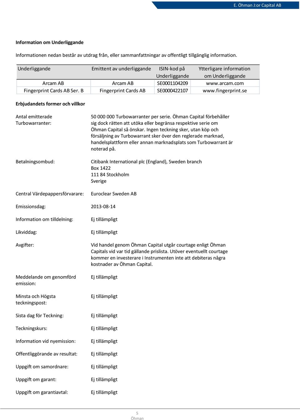 B Fingerprint Cards AB SE0000422107 www.fingerprint.