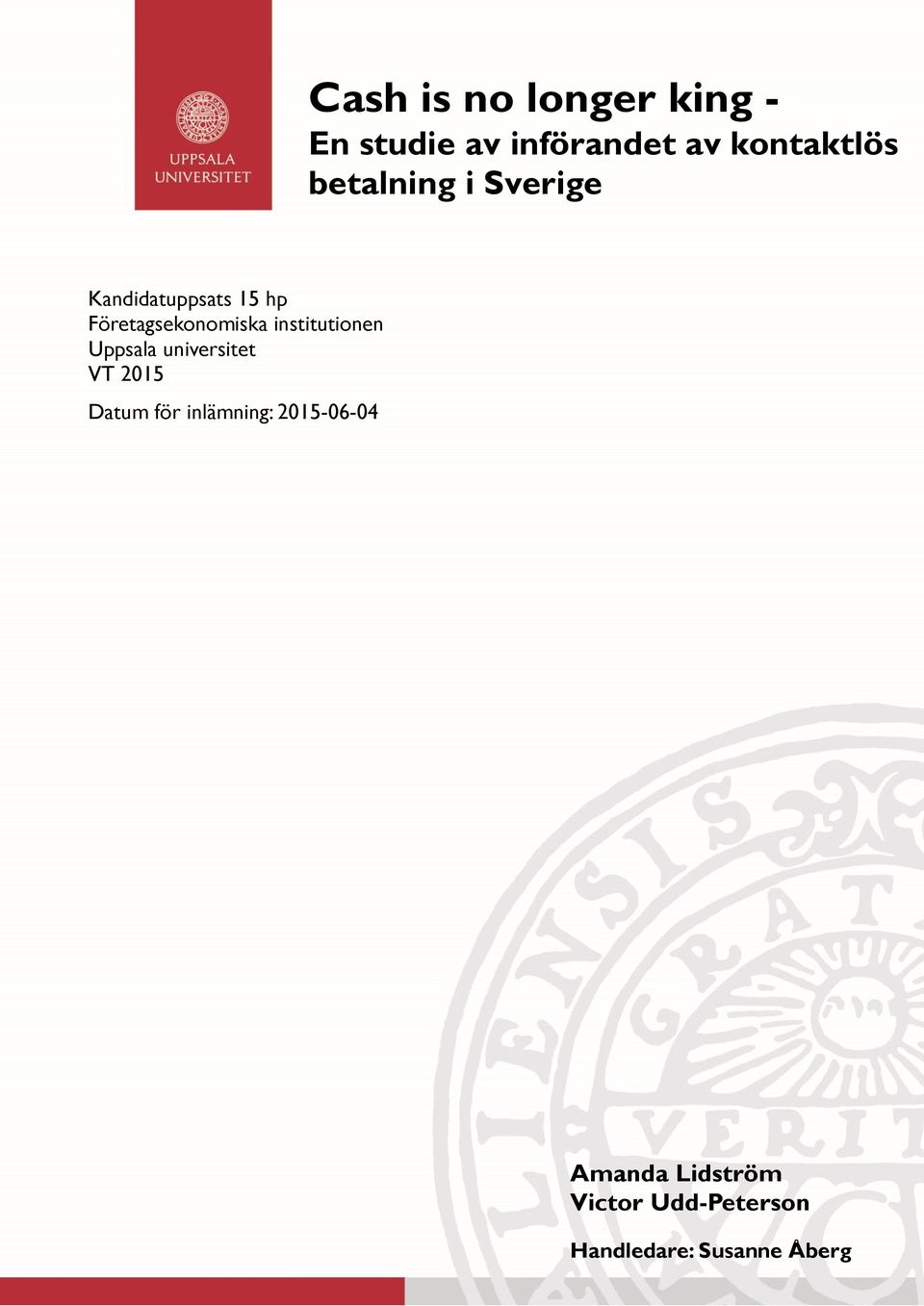 institutionen Uppsala universitet VT 2015 Datum för inlämning: