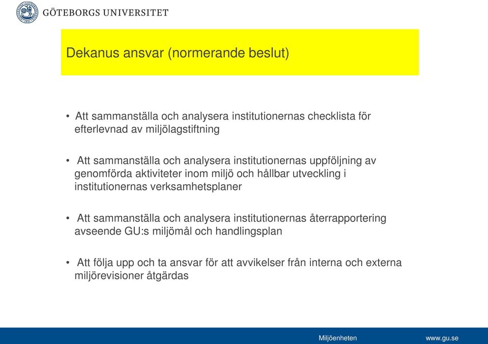 hållbar utveckling i institutionernas verksamhetsplaner Att sammanställa och analysera institutionernas återrapportering