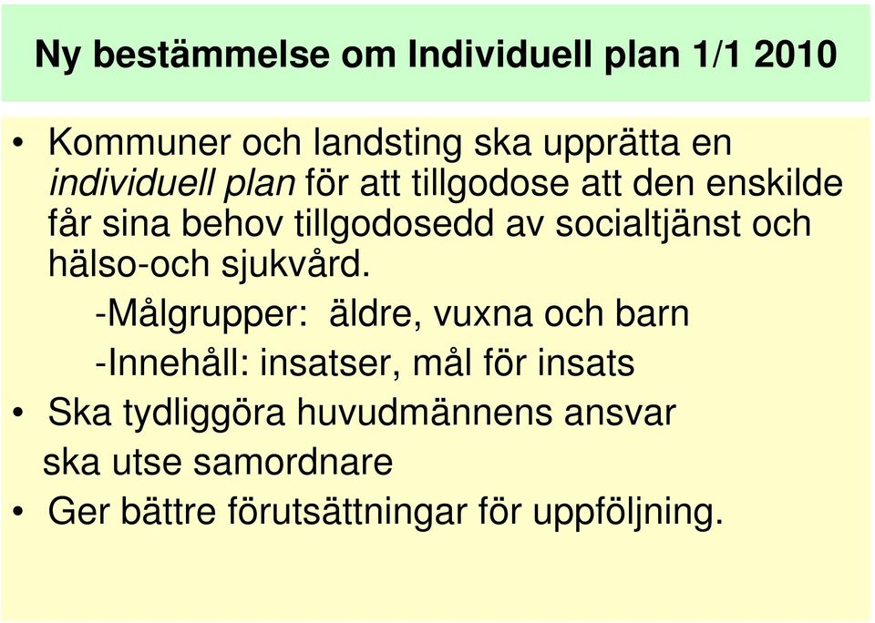 socialtjänst och hälso-och sjukvård.