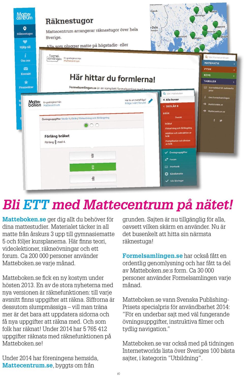 En av de stora nyheterna med nya versionen är räknefunktionen: till varje avsnitt finns uppgifter att räkna.