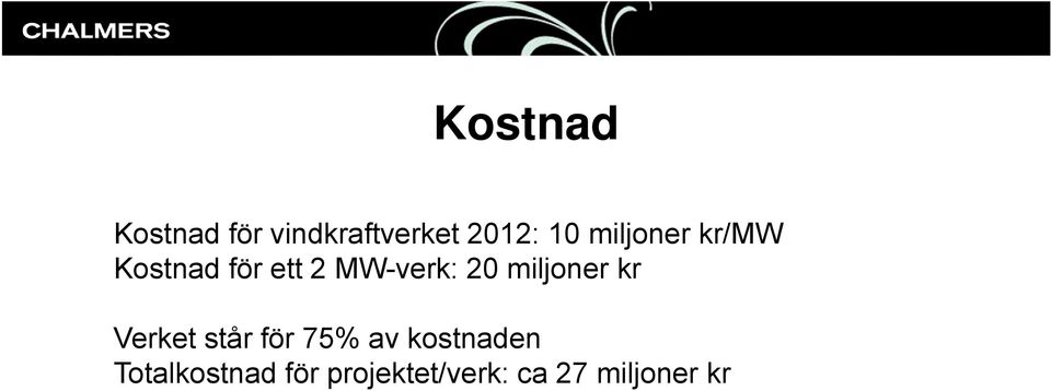 miljoner kr Verket står för 75% av kostnaden