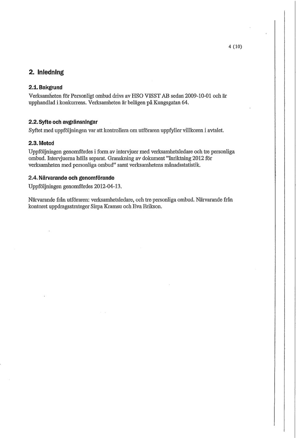 Granskning av dokument "Inriktning 2012 för verksamheten med personliga ombud" samt verksamhetens månadsstatistik. 2.4.