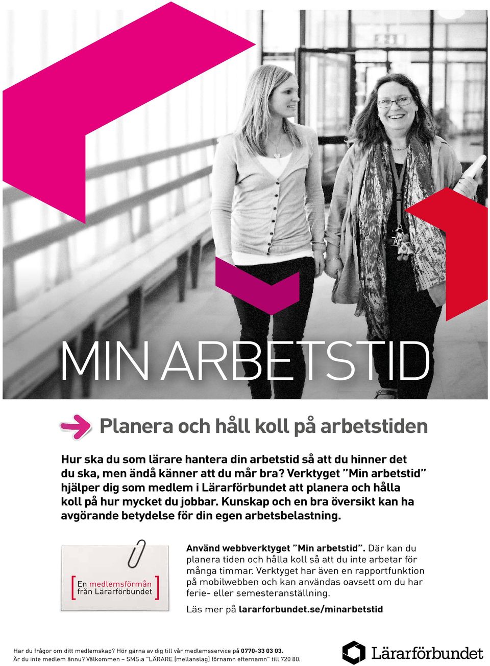 Kunskap och en bra översikt kan ha avgörande betydelse för din egen arbetsbelastning. En medlemsförmån från Lärarförbundet Använd webbverktyget Min arbetstid.