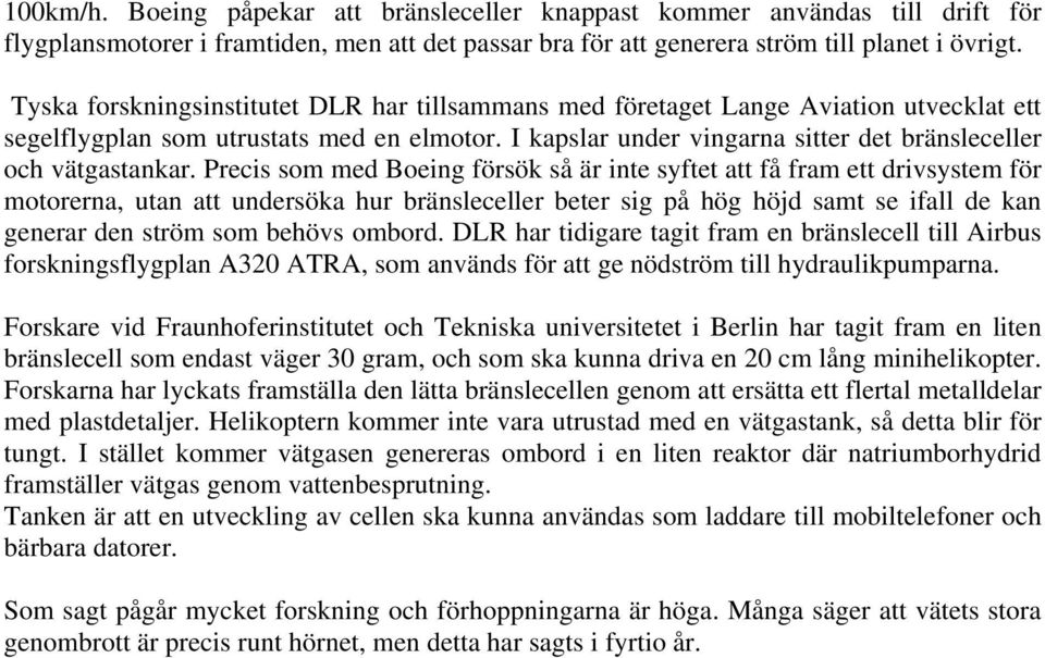 I kapslar under vingarna sitter det bränsleceller och vätgastankar.