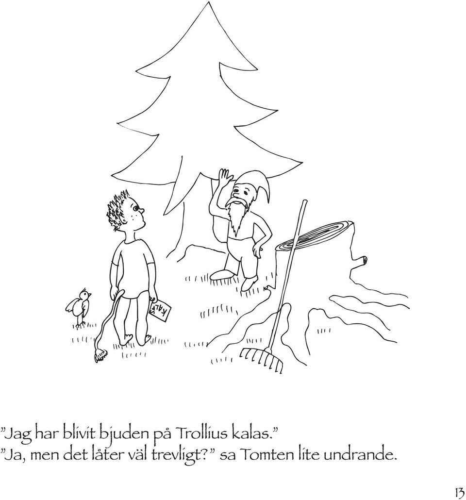 Ja, men det låter väl