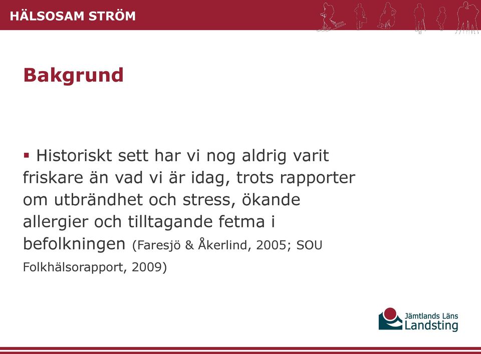 utbrändhet och stress, ökande allergier och tilltagande