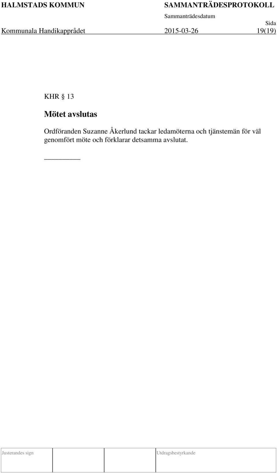 Åkerlund tackar ledamöterna och tjänstemän